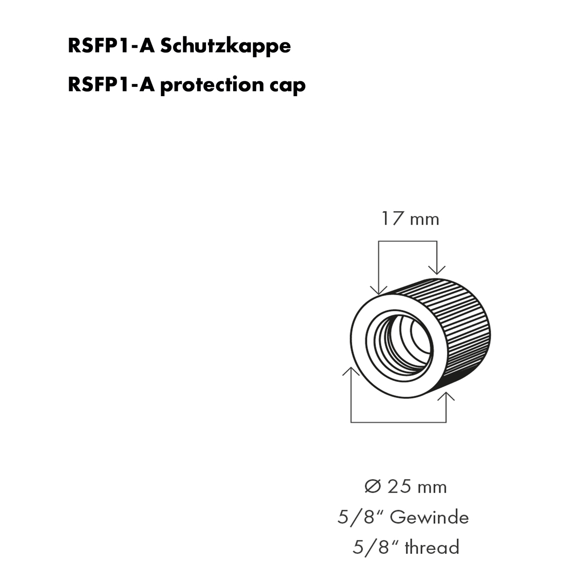 Maßzeichnung der Schutzkappe RSFP1-A: Ø 25 mm, Höhe 17 mm, 5/8 Zoll Gewinde.
