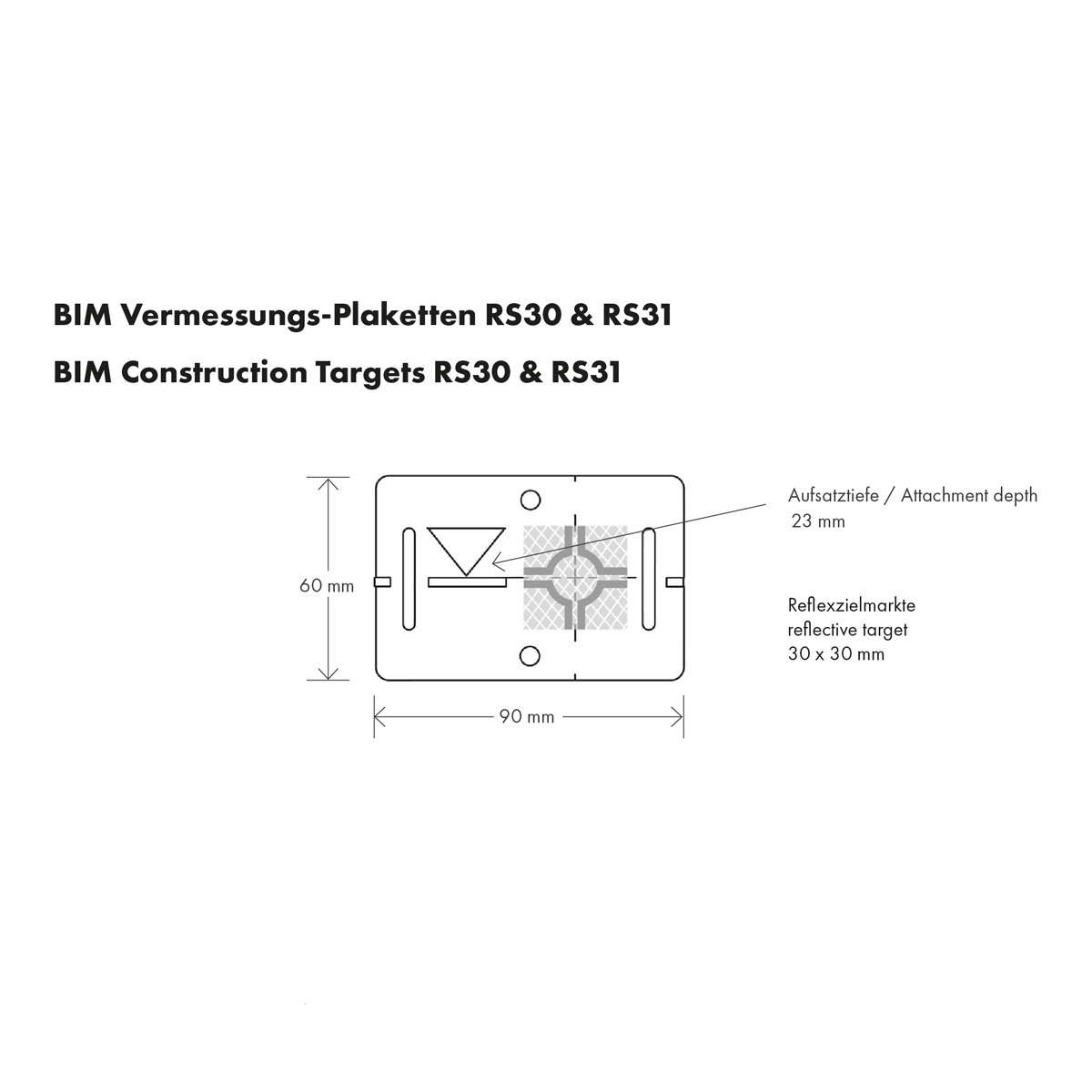Maßzeichnung der BIM Vermessungs-Plakette RS31: 90 x 60 mm mit Reflexzielmarke 30 x 30 mm und 23 mm Aufsatztiefe.